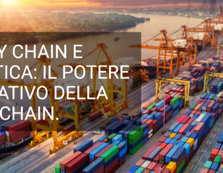 Supply Chain e Logistica: Il Potere Innovativo della Blockchain